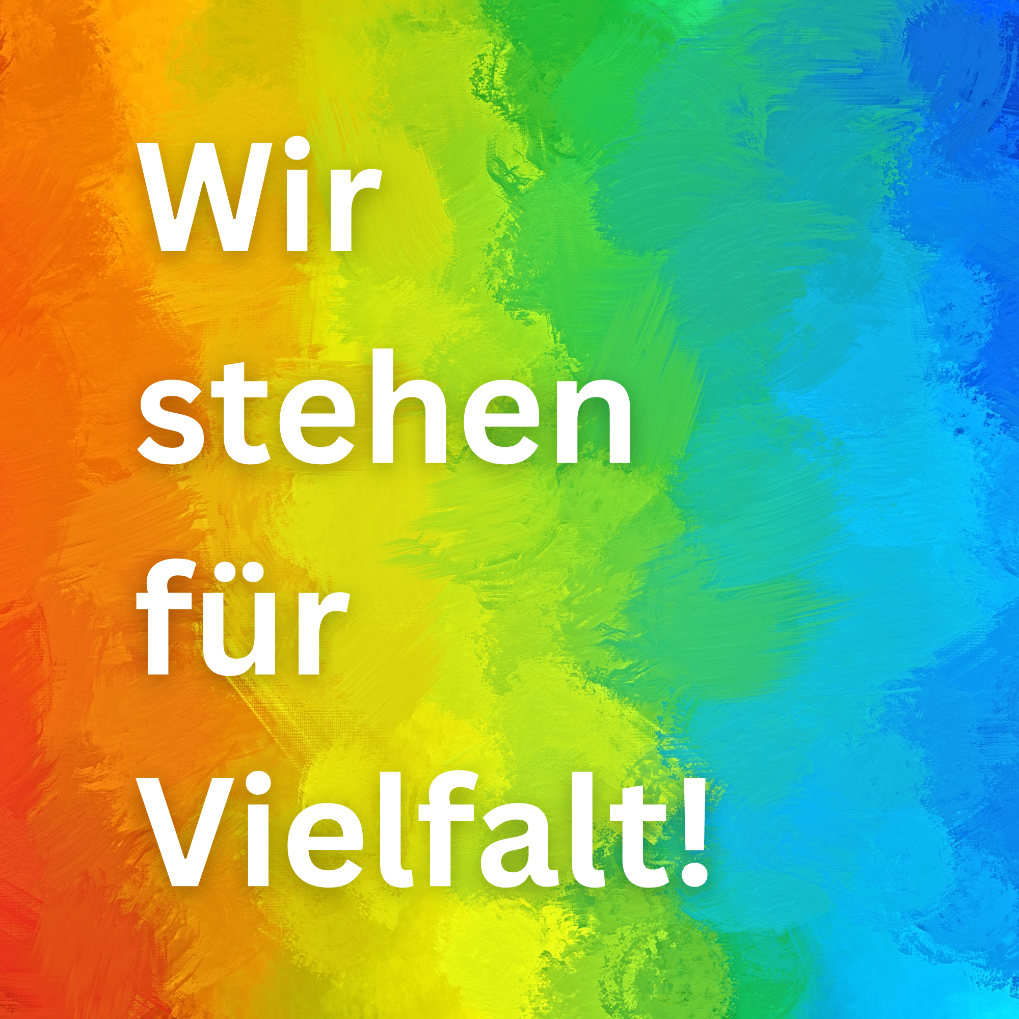 Wir stehen für Vielfalt!